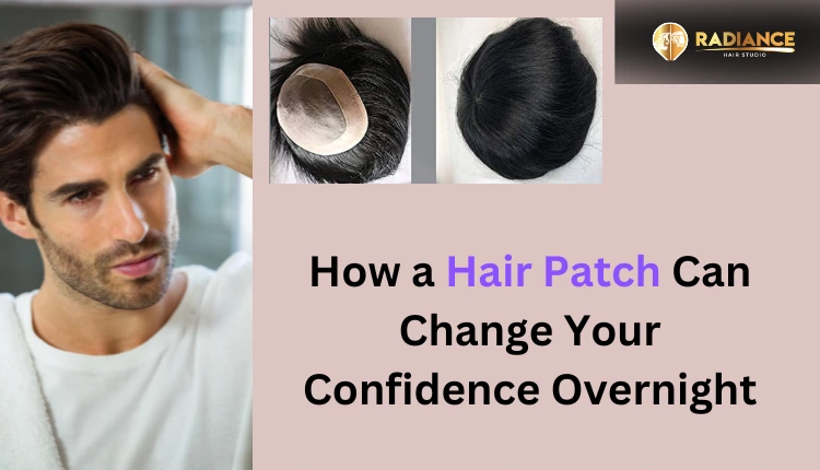 How to hair patch can change your confidence overnight