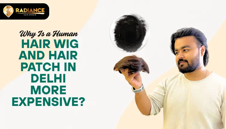 Hair wigs and hair Patch in Delhi more expensive