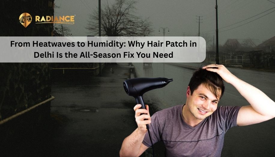 Summer Hair Patch in Delhi