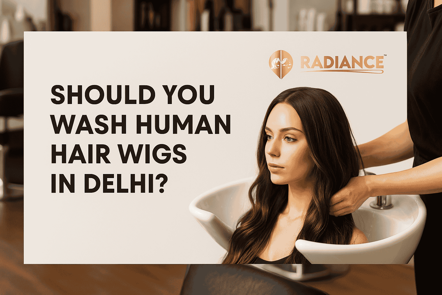 Should You Wash Human Hair Wigs In Delhi?